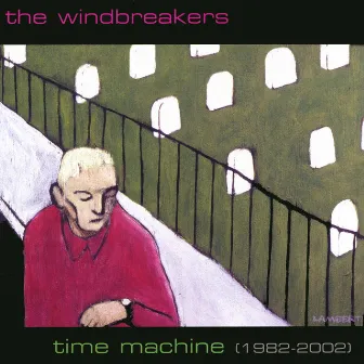 Time Machine (1982-2002) by the Windbreakers