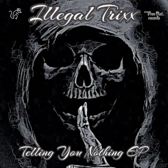 Telling You Nothing EP by Illegal Trixx