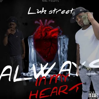 always in my heart by LUH STREET