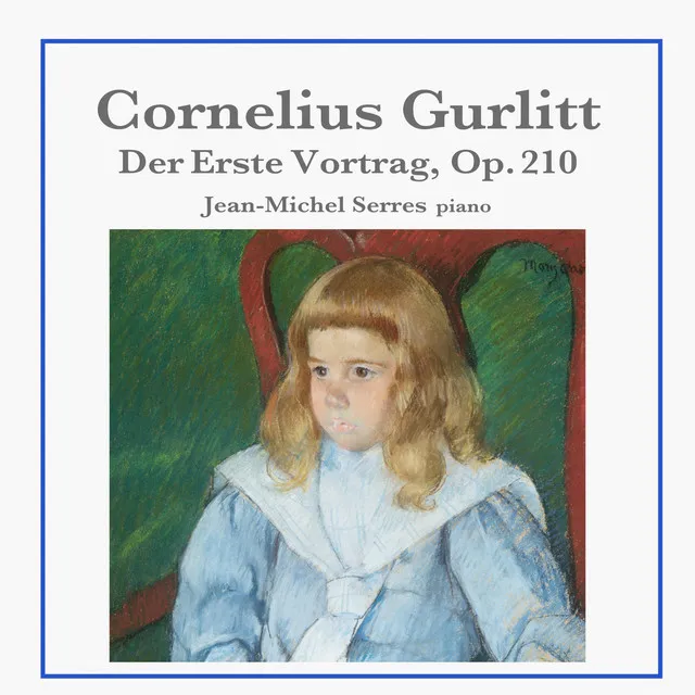 Cornelius Gurlitt: Der Erste Vortrag, Op. 210