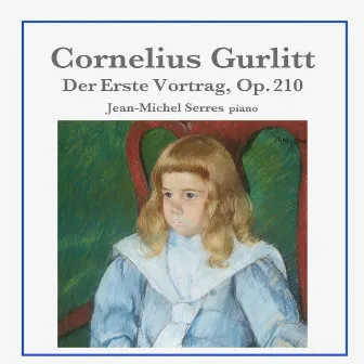 Cornelius Gurlitt: Der Erste Vortrag, Op. 210 by Jean-Michel Serres