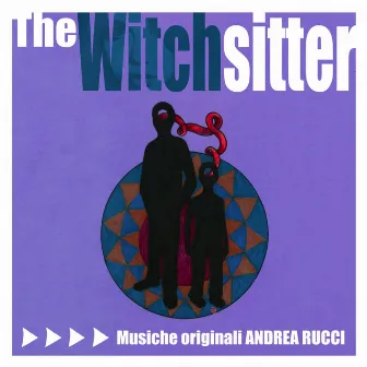 The Witchsitter (Musiche originali) by Andrea Rucci