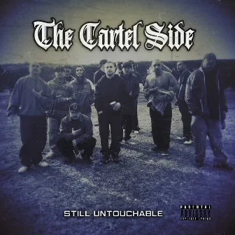 Still Untouchable by The Cartel Side