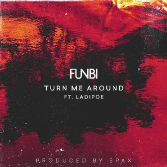 Turn Me Around by Funbi