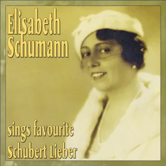 Elisabeth Schumann Sings Favourite Schubert Lieber by Elisabeth Schumann