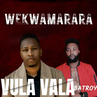 Vula Vala by WekwaMarara