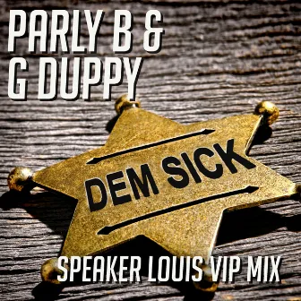 Dem Sick (Speaker Louis VIP) by G Duppy