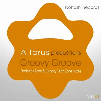 Groovy Groove (Frederick Zone & Groovy Tech Zone Mixes) by A Torus