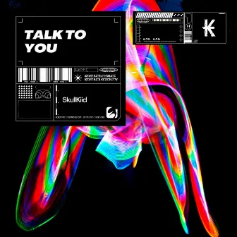 Talk To You by SkullKiid