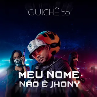 Meu Nome Não É Jhony by Guichê 55