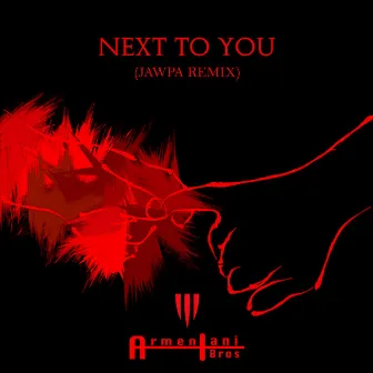 Next to You (Jawpa Remix) by Armentani Brothers