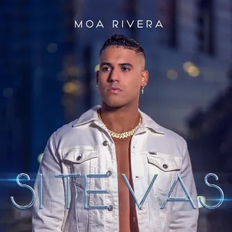 Si Te Vas by Moa Rivera