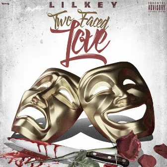 Two Faced Love by Lil Key