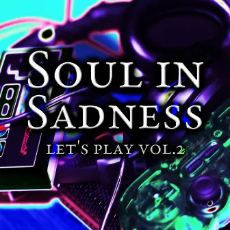 Let's Play, Vol. 2 by Soul in Sadness