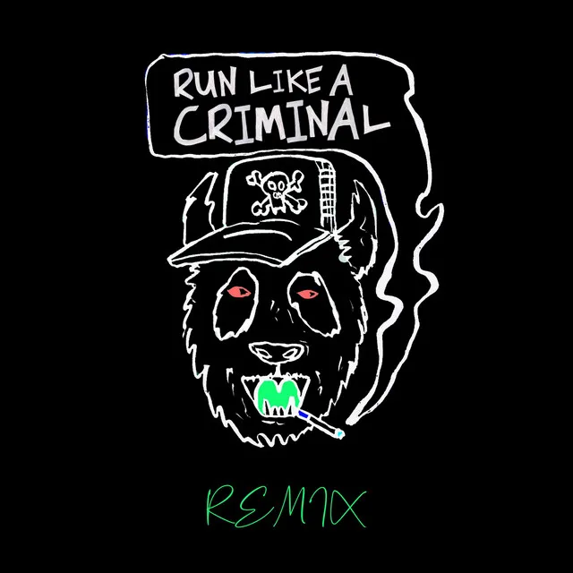 Run Like a Criminal (Remix)