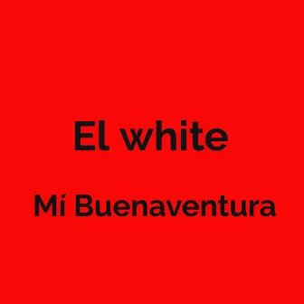 Mí Buenaventura by El White