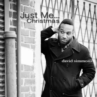 Just Me... Christmas by David Simmons, Jr.