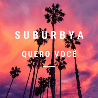 Quero Você by Suburbya