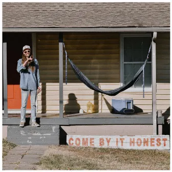 Come by It Honest by John Goody