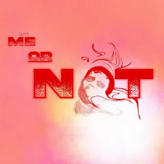 ME or NOT by Versé