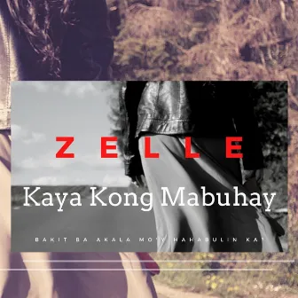 Kaya Kong Mabuhay by Zelle