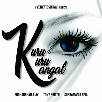 Kuru Kuru Kangal by Sudharshan Ajay