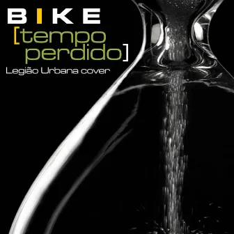 Tempo Perdido (Legião Urbana Cover) by Bike