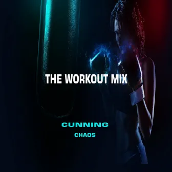 Cunning Chaos by The Workout Mix