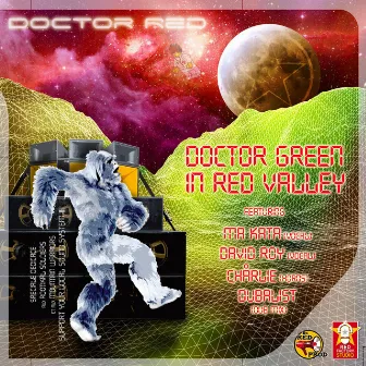 Doctor Green In Red Valley by Doctor Red