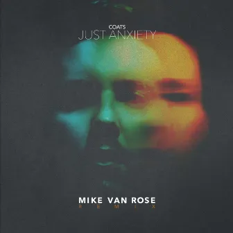 Just Anxiety (Mike Van Rose Remix) by Mike Van Rose