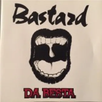 Da Besta by Bastard