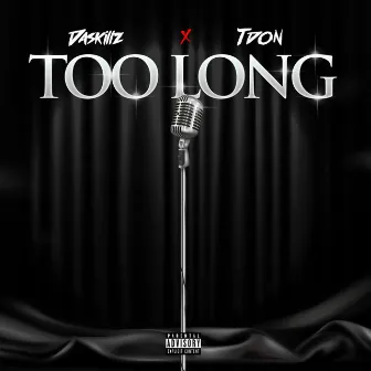 Too Long by Daskillz