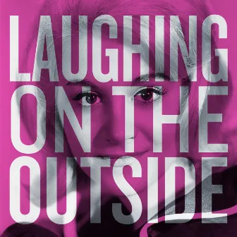 Laughing On The Outside by Bernadette Carroll