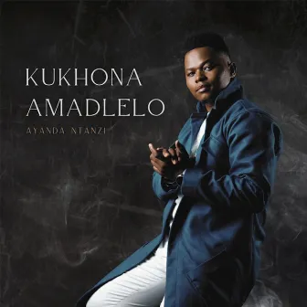 Kukhona Amadlelo by Ayanda Ntanzi