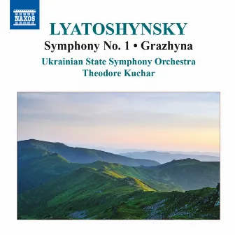 Lyatoshynsky: Symphony No. 1 & Grazhyna by Boris Mikolayovich Lyatoshinsky