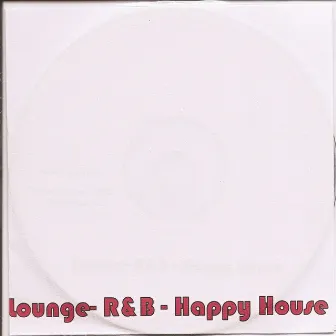 Lounge - R&b - Happy House by Nasca