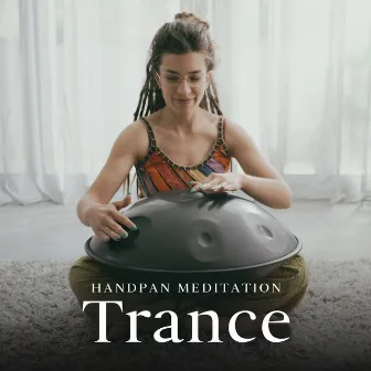 Handpan Meditation Trance: Peace of Mind, Find Peace of Mind by Pure Meditation Collection