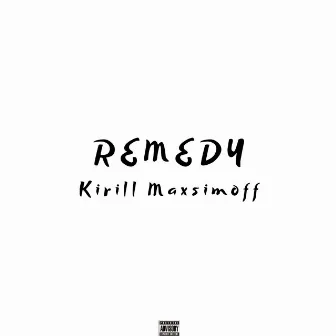 Remedy by Kirill Maxsimoff