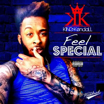 Feel Special by King Kendall