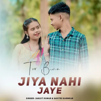 Tor Bina Jiya Nahi Jaye by Unknown Artist