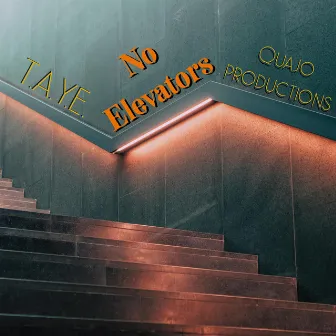 No Elevators by T.A.Y.E.