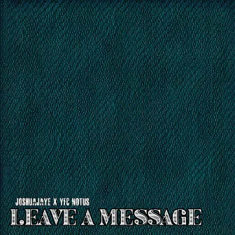 Leave A Message by JOSHUAjaye