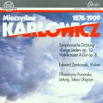 Mieczyslaw Karlowicz: Orchesterwerke by Filharmonia Pomorska