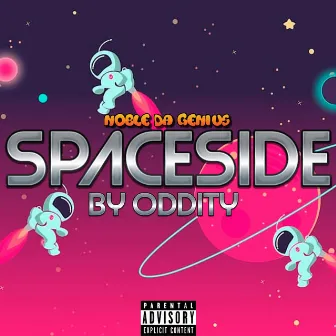 SpaceSide by Oddity by Noble Da Genius