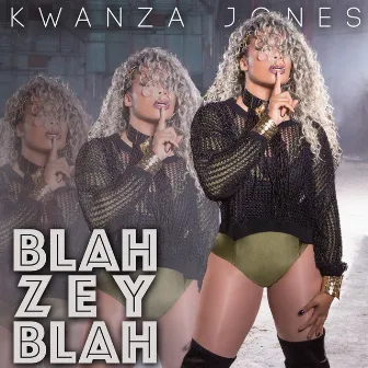 Blah Zey Blah by Kwanza Jones