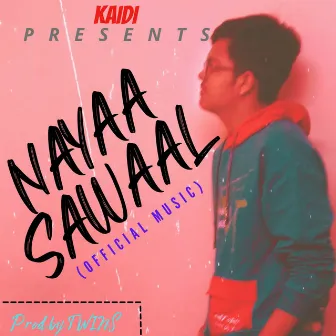 NAYAA SAWAAL by Kaidi