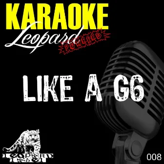 Like a G6 by Karaoke Hits