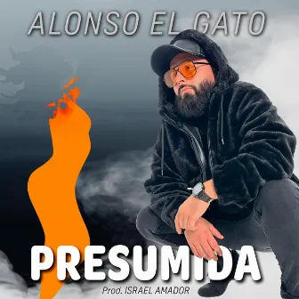 Presumida by Alonso El Gato