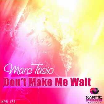 Don't Make Me Wait by Marc Tasio