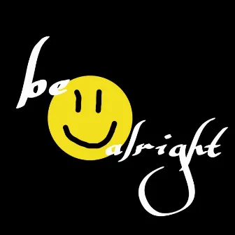 Be Alright by Isaiah Taylor